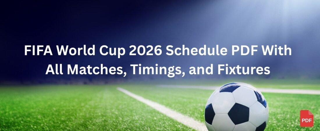 FIFA World Cup 2026 Schedule PDF With All Matches, Timings, and Fixtures