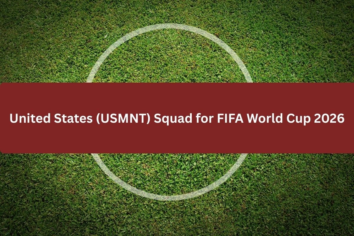 United States (USMNT) Squad for FIFA World Cup 2026