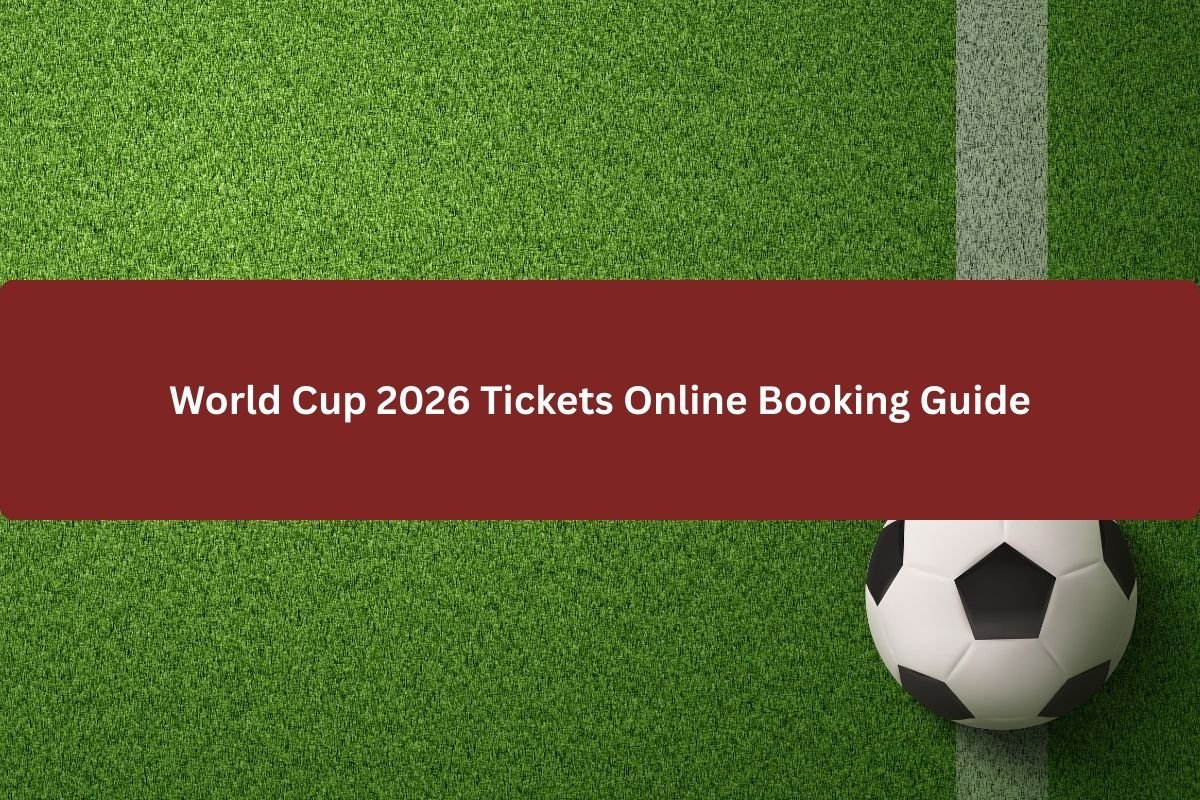 FIFA World Cup 2026 Tickets Online Booking Guide